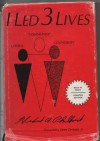 I Led 3 Lives: Citizen, Communist, Counterspy - Herbert A. Philbrick