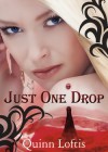 Just One Drop (The Grey Wolves, #3) - Quinn Loftis