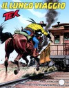 Tex n. 515: Il lungo viaggio - Claudio Nizzi, José Ortiz, Claudio Villa