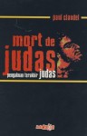 Mort de Judas : Pengakuan Terakhir Judas - Paul Claudel, Anton W.P.