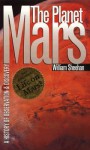 The Planet Mars: A History of Observation and Discovery - William Sheehan