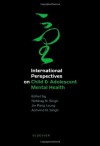 International Perspectives on Child & Adolescent Mental Health, Volume V (International Perspectives on Child and Adolescent Mental Health): Selected Proceedings of the First International Co - N. Singh, Dee Pang, A. Singh