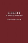 Liberty: Its Meaning and Scope - Mordecai Roshwald