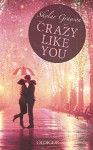 Crazy like you - Skylar Grayson