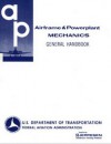 Airframe & Powerplant Mechanics: General Handbook - Federal Aviation Administration, U.S. Department of Transportation, Federal Aviation Administration