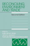 Reconciling Environment and Trade - Edith Brown Weiss, John H. Jackson, Nathalie Bernasconi-Osterwalder