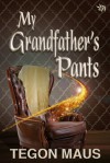 My Grandfather's Pants - Tegon Maus