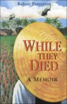 While They Died - Robert Patterson