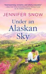 Under an Alaskan Sky - Jennifer Snow