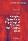 Complex Dynamics in Physiological Systems: From Heart to Brain - Syamal K. Dana, Prodyot K. Roy, Jürgen Kurths