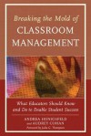 Breaking the Mold of Classroom Management: What Educators Should Know and Do to Enable Student Success, Vol. 5 - Andrea M. Honigsfeld, Audrey Cohan