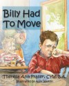 Billy Had to Move: A Foster Care Story - Theresa Ann Fraser, Alex Walton