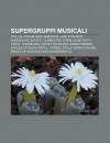 Supergruppi Musicali: Yes, G3, Cream, Asia, Emerson, Lake & Palmer, Audioslave, M.A.R.S., Humble Pie, Down, Blind Faith, Circa:, Shameless - Source Wikipedia