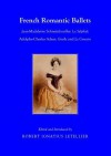 French Romantic Ballets: Jean-Madeleine Schneitzhoeffer, La Sylphide Adolphe-Charles Adam, Giselle and Le Corsaire - Robert Ignatius Letellier