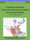 Geographic Information Analysis for Sustainable Development and Economic Planning: New Technologies - Giuseppe Borruso