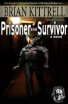 Prisoner and Survivor: William's Story in the Times of the Living Dead (The Survivor Chronicles Second Edition) - Brian Kittrell