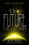 The Future Collection - Beth Revis