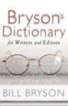 BRYSON S DICTIONARY FOR WRITERSAND EDITORS (PB) - Bill Bryson