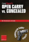 Gun Digest's Open Carry vs. Concealed Eshort: Open Carry Is a Complicated Issue. Get Familiar with the Laws, States & Handguns Involved in the World of Open vs. Concealed Weapons. - Massad Ayoob