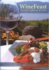 Winefeast: Eat, Drink & Discover BC Wine - Troy Townsin, Cheryl-Lynn Townsin, Gary Faessler