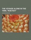 The Voyage Alone in the Yawl 'Rob Roy' - John MacGregor