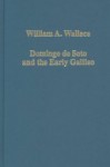 Domingo de Soto and the Early Galileo: Essays on Intellectual History - William A. Wallace