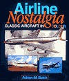 Airline Nostalgia: Classic Aircraft in Color - Adrian M. Balch