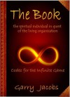 The Book: the spiritual individual in quest of the living organization - Codec for the Infinite Game - Garry Jacobs