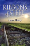 Ribbons of Steel - Carol Henry