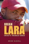 Brian Lara: Cricket's Troubled Genius - Brian Scovell