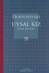 Uysal Kız - Düşsel Bir Öykü - Fyodor Dostoyevsky