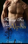 Falling For The Alpha (Werewolf Shifter Romance): Wolf Shifter Paranormal Romance - Caelia Sky