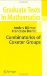 Combinatorics of Coxeter Groups (Graduate Texts in Mathematics) - Anders Bjorner, Francesco Brenti