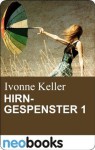 Hirngespenster 1 (neobooks Serials) (German Edition) - Ivonne Keller