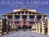 Building a Dream: The Art of Disney Architecture - Beth Dunlop