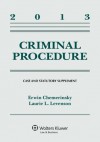 Criminal Procedure: 2013 Case and Statutory Supplement - Erwin Chemerinsky