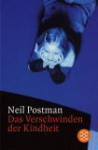 Das Verschwinden Der Kindheit - Neil Postman