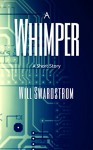 A Whimper - Will Swardstrom