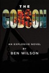 The Godson: An Explosive Novel - Ben Wilson