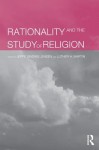 Rationality and the Study of Religion - Jeppe S Jensen, Luther Martin