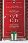 The 13th Gift: A True Story About a Christmas Miracle - Joanne Smith