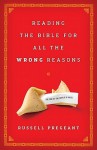 Reading the Bible for All the Wrong Reasons - Russell Pregeant