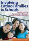 Involving Latino Families in Schools: Raising Student Achievement Through Home-School Partnerships - Concha Delgado-Gaitan