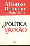 Política e paixão - Affonso Romano de Sant'Anna