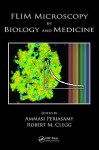 Flim Microscopy in Biology and Medicine - Ammasi Periasamy