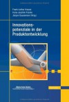 Innovationspotenziale in der Produktentwicklung - Frank-Lothar Krause, Hans-Joachim Franke, Jürgen Gausemeier