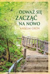 Odważ się zacząć na nowo - Anselm Grün