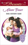 Her Sister's Baby - Alison Fraser