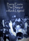 Barry Evans: The Diary of a Rock Legend: Foreword by Keith Richards - John Ellwood, Keith Richards