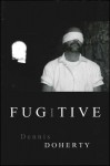 Fugitive - Dennis Doherty